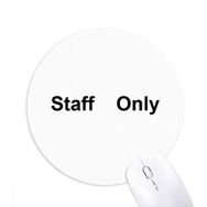 Dıythinker Staff Only Siyah Sembol Desenli Baskılı Yuvarlak Kaymaz Kauçuk Mouse Pad