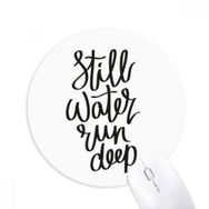 Dıythinker Still Water Run Derin Alıntı Baskılı Yuvarlak Kaymaz Kauçuk Mouse Pad