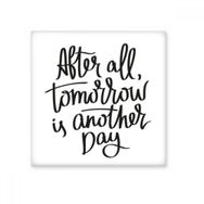 Dıythinker Tomorrow is Another Day Alıntı 10x10 cm Seramik Karo