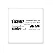 Dıythinker Troubles Come From Ahead Or Behide Sözleri Seramik 10x10 cm Seramik Karo