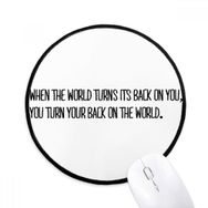 Dıythinker Turn Your Back to the World Round Kaymaz Mouse Pad