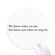 Dıythinker We Know Not What We May Be Round Kaymaz Kauçuk Fare Altlığı