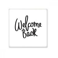 Dıythinker Welcome Back Alıntı Seramik Biske Fayans 20x20 cm Seramik Karo