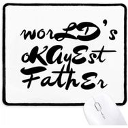 Dıythinker Worlds Okayest Baba Festival Alıntı Kaymaz Mouse Pad
