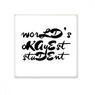 Dıythinker Worlds Okayest Öğrenci Öğretmeni Alıntı 10x10 cm Seramik Karo