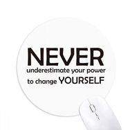 Dıythinker You Can Change Yourself Baskılı Yuvarlak Kaymaz Kauçuk Mouse Pad