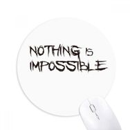 Dıythinker Yuvarlak Alıntı Nothing is Impossible Kaymaz Kauçuk Fare Altlığı