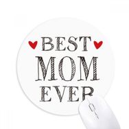 Dıythinker Yuvarlak Best mom ever Quote Loved ones Kaymaz Kauçuk Fare Altlığı