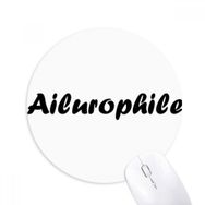 Dıythinker Yuvarlak Şık Kelime Ailurophile Kaymaz Kauçuk Fare Altlığı