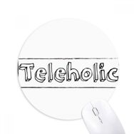 Dıythinker Yuvarlak Şık Kelime Teleholic Kaymaz Kauçuk Fare Altlığı