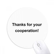 Dıythinker Yuvarlak Thank for Your Cooperation Sembolü Kaymaz Kauçuk Fare Altlığı