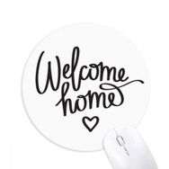 Dıythinker Yuvarlak Welcome Home Alıntı Kaymaz Kauçuk Fare Altlığı