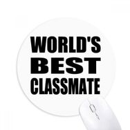 Dıythinker Yuvarlak World's Best Classmate Mezuniyet sezonu Kaymaz Kauçuk Fare Altlığı