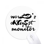 Dıythinker Yuvarlak World's Okayest Moniter Mezuniyet Sezonu Kaymaz Kauçuk Fare Altlığı