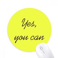 Dıythinker Yuvarlak Yes You Can İlham Verici Alıntı Sözler Kaymaz Kauçuk Fare Altlığı