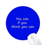 Dıythinker Yuvarlak You Can If You Think You Can Kaymaz Kauçuk Fare Altlığı