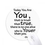 Dıythinker Yuvarlak You True Youer Alıntı Kaymaz Kauçuk Fare Altlığı