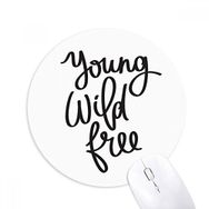 Dıythinker Yuvarlak Young Wild Ücretsiz Alıntı Kaymaz Kauçuk Fare Altlığı