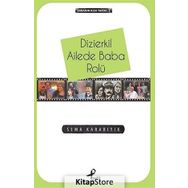 Dizierkil Ailede Baba Rolü / Sema Karabıyık