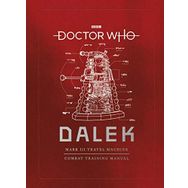 Doctor Who: Dalek Combat Training Manual - Mike Tucker