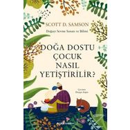 Doğa Dostu Çocuk Nasıl Yetiştirilir - Scott D. Samson