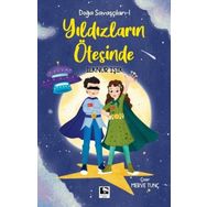 Doğa Savaşçıları-1 Yıldızların Ötesinde İlknur Işık Çınaraltı Yayınları