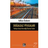 Doğalgaz Piyasaları - Türkiye Enerji Güvenliği Üzerine Tezler - Volkan Özdemir