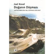 DOĞANIN DÜŞMANI KAPITALIZMIN SONU MU, DÜNYANIN SONU MU? - JOEL KOVEL