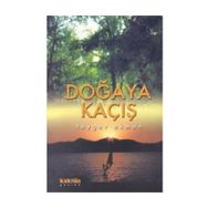 DOĞAYA KAÇIŞ - TOYGAR AKMAN