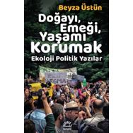 Doğayı Emeği Yaşamı Korumak - Beyza Üstün