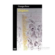 Doğdum - Georges Perec