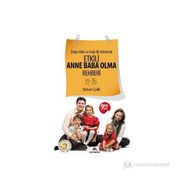 DOĞRU AKILCI VE SADE BIR ANLATIMLA ETKILI ANNE BABA OLMA REHBERI - BAHAR ÇELIK