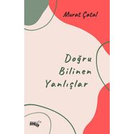 Doğru Bilinen Yanlışlar Murat Çatal