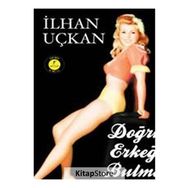 DOĞRU ERKEĞI BULMA KILAVUZU (CEP BOY) - İLHAN UÇKAN
