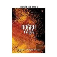 Doğru Yaşa - Reşit Korucu