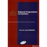 DOĞRUSAL PROGRAMLAMA VE UZANTILARI - CEMAL ÖZGÜVEN