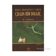 Doğu Akdenizli Larva Çılgın Bir Dalgıç - M. Kansu