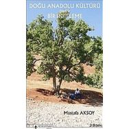 DOĞU ANADOLU KÜLTÜRÜ ÜZERİNE BIR İNCELEME - MUSTAFA AKSOY