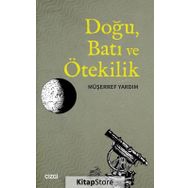 Doğu Batı ve Ötekilik - Müşerref Yardım