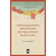 Doğu Karadeniz Bölgesi'nin Rus İşgalinden Kurtuluşu - Tolga Erener