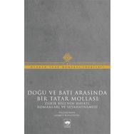Doğu ve Batı Arasında Bir Tatar Mollası - Muhammed Zahir Bigi