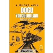 Doğu Yolculukları - A. Murat Akın