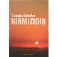 DOĞUDA BULUTLAR KIRMIZIDIR - GÜLSEREN GÜNANA