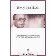 Doğu’da Değişim ve Yapısal Sorunlar Göçebe Alikan Aşireti - İsmail Beşikçi