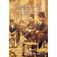 Doğu'da Kahve ve Kahvehaneler - Yapı Kredi Yayınları