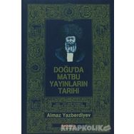 Doğu'da Matbu Yayınların Tarihi 1802-1917 Arap Alfabeli Türkmen Kitapları Kataloğu - Almaz Yazberdiyev