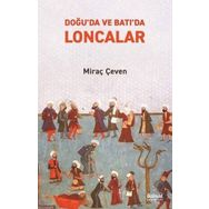 Doğuda ve Batıda Loncalar - Miraç Çeven