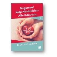 Doğumsal Kalp Hastalıkları Aile Kılavuzu - Prof. Dr. Ersin Erek