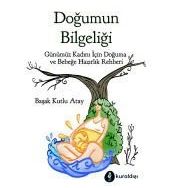 Doğumun Bilgeliği - Başak Kutlu Atay