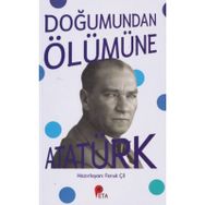 Doğumundan Ölümüne Atatürk - Faruk Çil